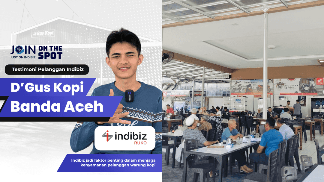 D’gus Kopi Percayakan Konektivitas Internet kepada Indibiz untuk Dukung Operasional